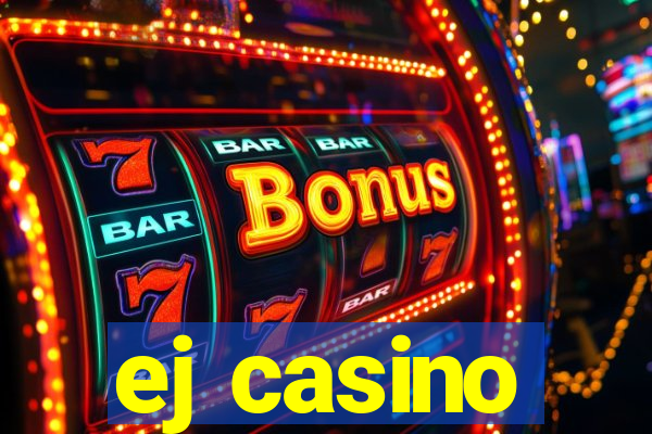 ej casino